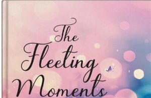 The Fleeting Moments: Catch Them!